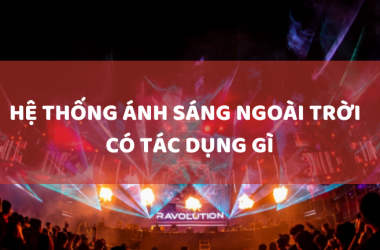 Hệ Thống Ánh Sáng Ngoài Trời Có Tác Dụng Gì?